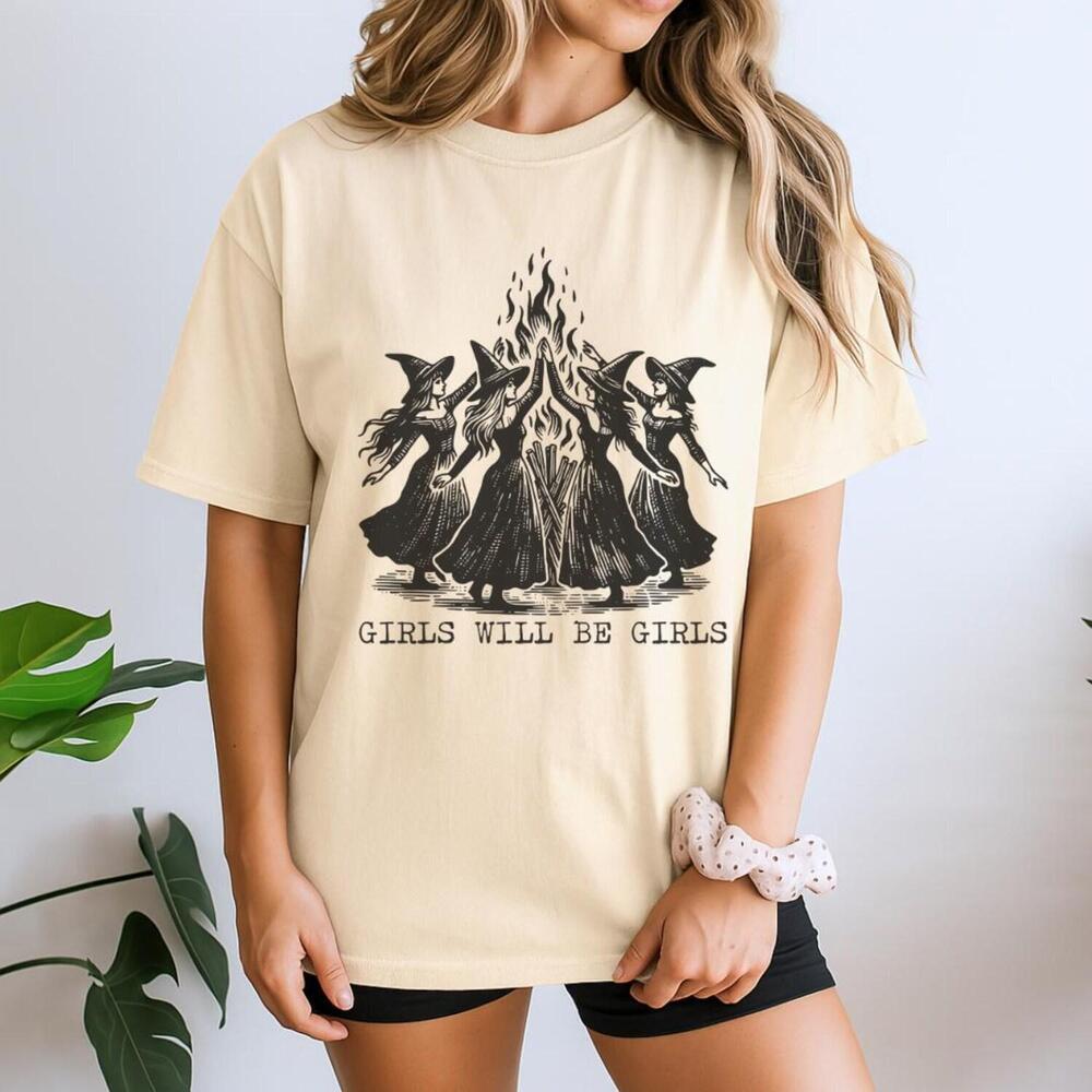 Girls Will Be Girls Witch Shirt, Feminist Witch Shirt, Funny Witch Shirt